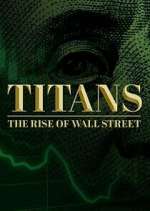Watch Titans: The Rise of Wall Street M4uhd