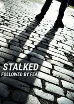 Watch Stalked: Followed by Fear M4uhd