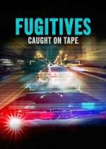 Watch Fugitives: Caught on Tape M4uhd