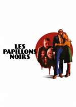 Watch Les Papillons Noirs M4uhd