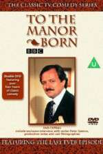 Watch To the Manor Born M4uhd