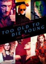 Watch Too Old to Die Young M4uhd