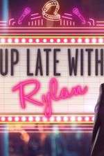 Watch Up Late with Rylan M4uhd