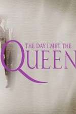 Watch The Day I Met the Queen M4uhd