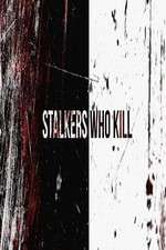 Watch Stalkers Who Kill M4uhd