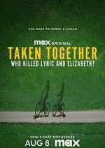 Watch Taken Together: Who Killed Lyric and Elizabeth? M4uhd