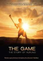 Watch The Game: The Story of Hurling M4uhd
