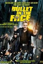 Watch Bullet in the Face M4uhd