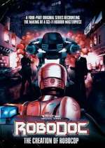 Watch RoboDoc: The Creation of RoboCop M4uhd