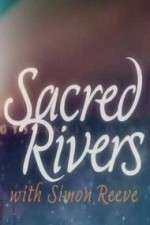 Watch Sacred Rivers With Simon Reeve M4uhd