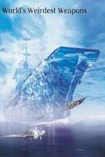 Watch The Worlds Weirdest Weapons M4uhd