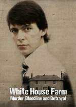 Watch White House Farm: Murder, Bloodline and Betrayal M4uhd