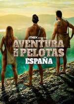Watch Aventura en pelotas: España M4uhd