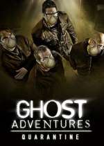 Watch Ghost Adventures: Quarantine M4uhd