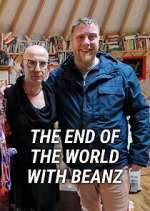 Watch The End of the World with Beanz M4uhd